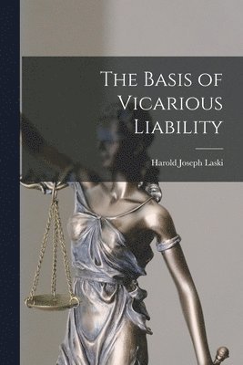 Basis of Vicarious Liability