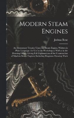 Joshua Rose - Modern Steam Engines, Inbunden