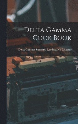 bokomslag Delta Gamma Cook Book