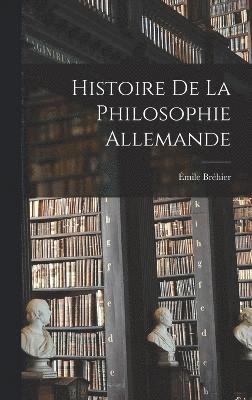 Histoire de la philosophie allemande 1
