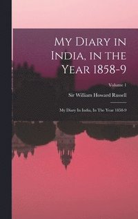 bokomslag My Diary in India, in the Year 1858-9