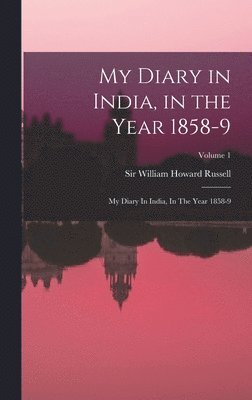William Howard Russell - My Diary in India, in the Year 1858-9, Inbunden