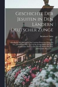 bokomslag Geschichte Der Jesuiten in Den Lndern Deutscher Zunge