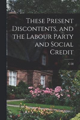 These Present Discontents, and the Labour Party and Social Credit 1