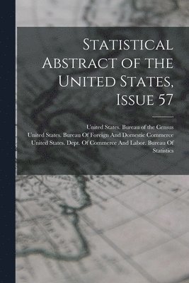 Statistical Abstract of the United States, Issue 57 1
