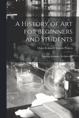 bokomslag A History of Art for Beginners and Students