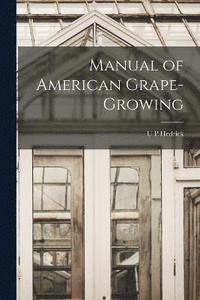 bokomslag Manual of American Grape-growing