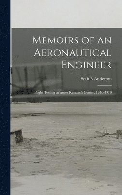 Seth B Anderson - Memoirs of an Aeronautical Engineer, Inbunden