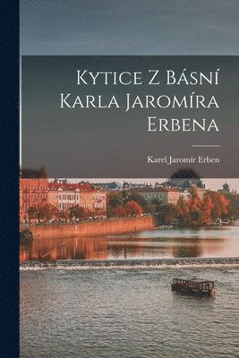 bokomslag Kytice z bsn Karla Jaromra Erbena