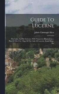 bokomslag Guide To Lucerne
