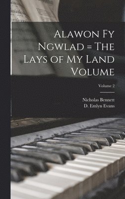 bokomslag Alawon fy Ngwlad = The Lays of my Land Volume; Volume 2