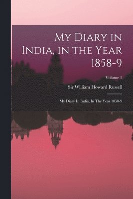 William Howard Russell - My Diary in India, in the Year 1858-9, Häftad