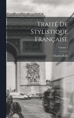 Trait de stylistique franaise; Volume 1 1