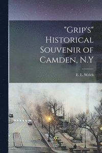 bokomslag "Grip's" Historical Souvenir of Camden, N.Y