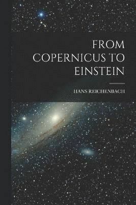 From Copernicus to Einstein 1