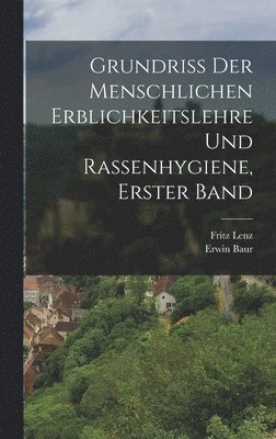 bokomslag Grundriss der menschlichen Erblichkeitslehre und Rassenhygiene, Erster Band