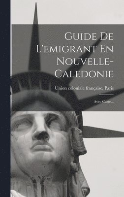 bokomslag Guide De L'emigrant En Nouvelle-caledonie