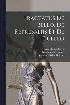 Tractatus de Bello, de Represaliis et de Duello 1