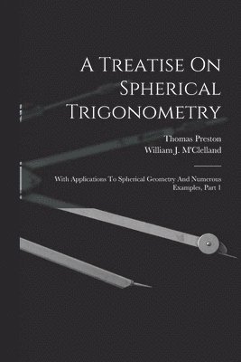 A Treatise On Spherical Trigonometry 1