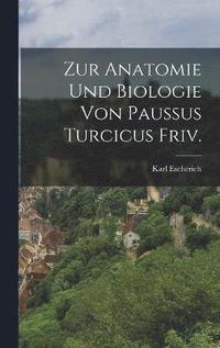 bokomslag Zur Anatomie und Biologie von Paussus turcicus Friv.