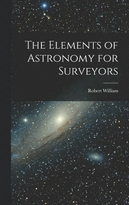 bokomslag Elements of Astronomy for Surveyors