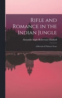 bokomslag Rifle and Romance in the Indian Jungle