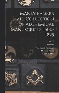 bokomslag Manly Palmer Hall collection of alchemical manuscripts, 1500-1825; Box 25