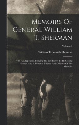 William Tecumseh Sherman - Memoirs Of General William T. Sherman, Inbunden