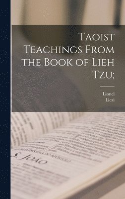 bokomslag Taoist Teachings From the Book of Lieh Tzu;