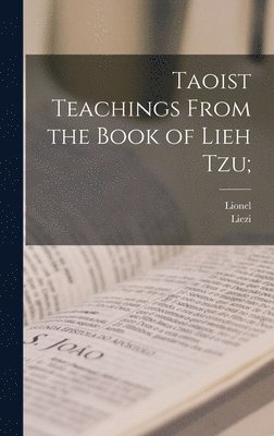 Lionel 1875-1958 Giles - Taoist Teachings From the Book of Lieh Tzu;, Inbunden
