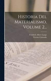 bokomslag Historia Del Materialismo, Volume 2...