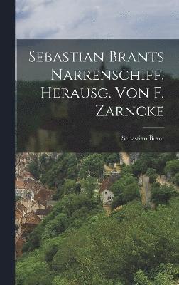 Sebastian Brants Narrenschiff, Herausg. Von F. Zarncke 1