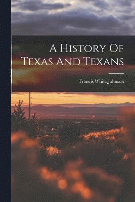 bokomslag History Of Texas And Texans