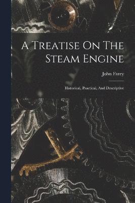 John Farey - Treatise On The Steam Engine, Häftad