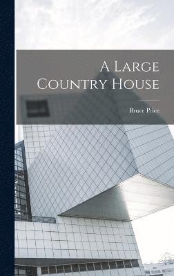 Bruce Price - Large Country House, Inbunden
