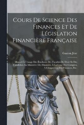 Cours De Science Des Finances Et De Lgislation Financire Franaise 1