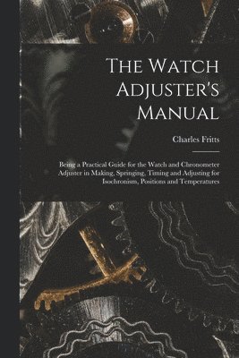 The Watch Adjuster's Manual 1