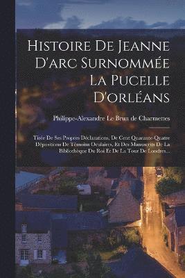 Histoire De Jeanne D'arc Surnomme La Pucelle D'orlans 1