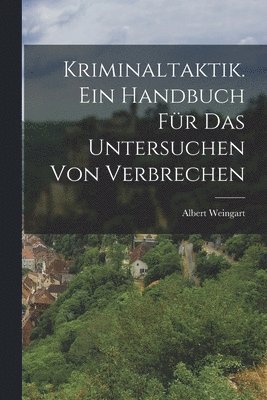 bokomslag Kriminaltaktik. Ein Handbuch fr das Untersuchen von Verbrechen