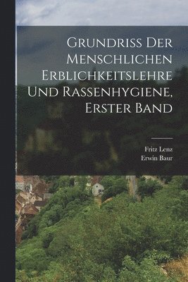 bokomslag Grundriss der menschlichen Erblichkeitslehre und Rassenhygiene, Erster Band