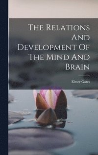 bokomslag Relations And Development Of The Mind And Brain