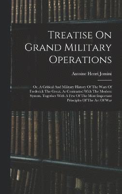 Treatise On Grand Military Operations, Inbunden