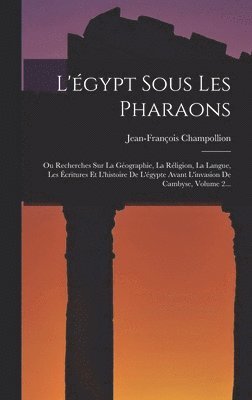 Jean-François Champollion - L'égypt Sous Les Pharaons, Inbunden