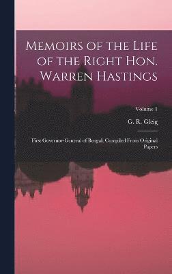 Memoirs of the Life of the Right Hon. Warren Hastings 1