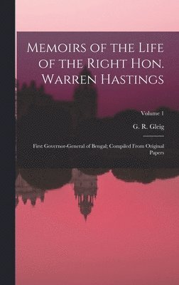 G. R. (George Robert) Gleig - Memoirs of the Life of the Right Hon. Warren Hastings, Inbunden