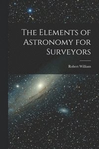 bokomslag Elements of Astronomy for Surveyors