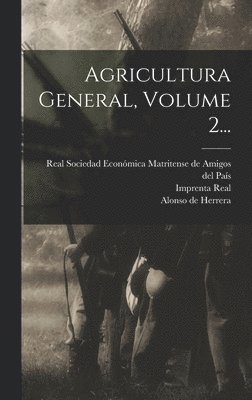 Agricultura General, Volume 2... 1