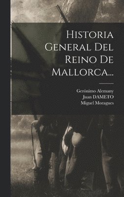 Historia General Del Reino De Mallorca... 1