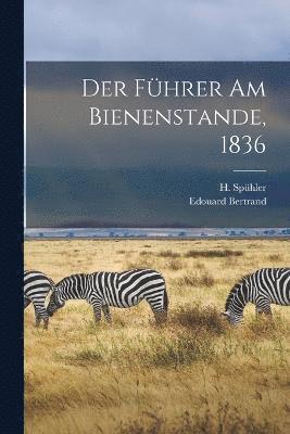 Führer am Bienenstande, 1836