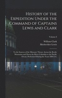 bokomslag History of the Expedition Under the Command of Captains Lewis and Clark